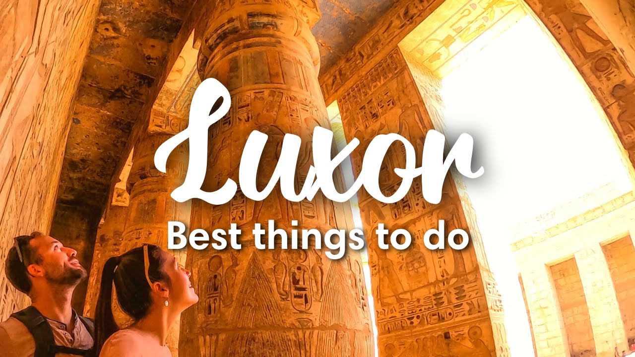 LUXOR, EGYPT (2022) | 10 INCREDIBLE Things To Do in Luxor